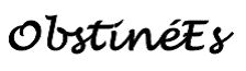 Obstin&eacute;Es